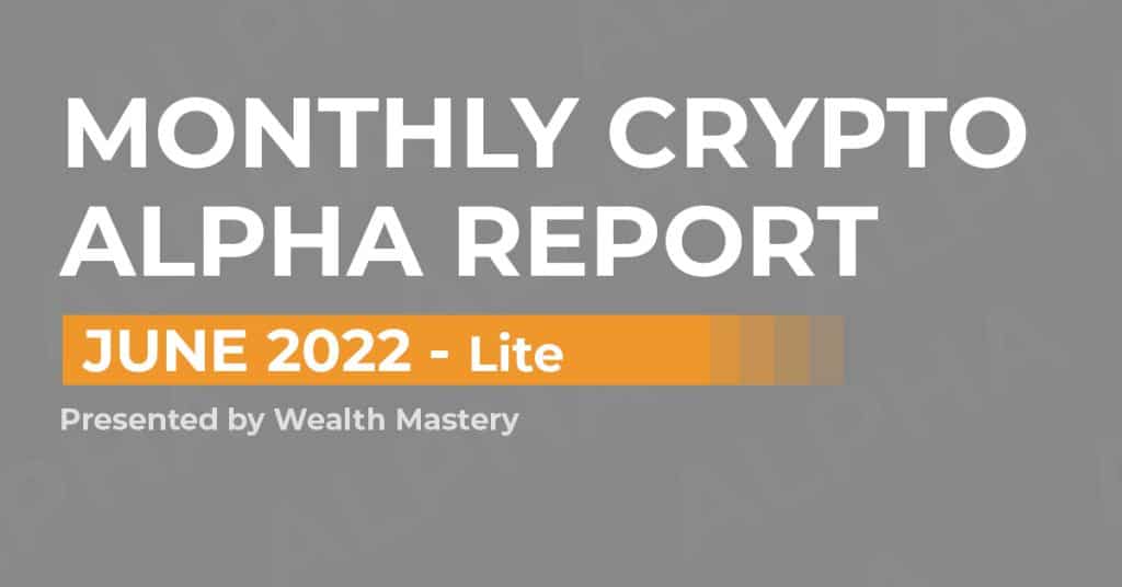 Monthly Crypto Alpha Report - June 2022 - - 2023