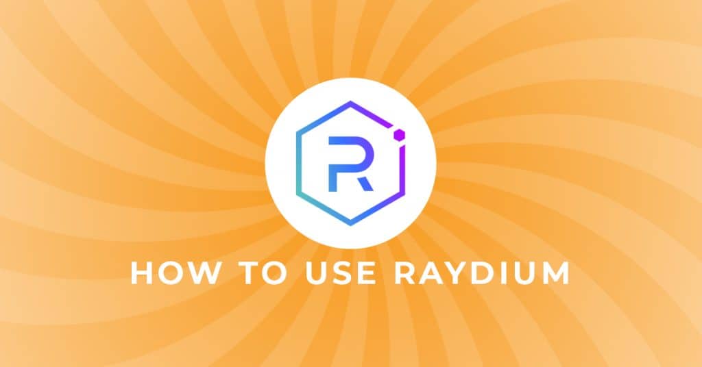 How To Use Raydium