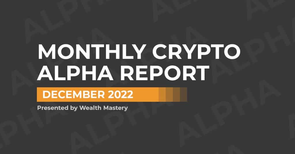 Monthly Crypto Alpha Report - December 2022