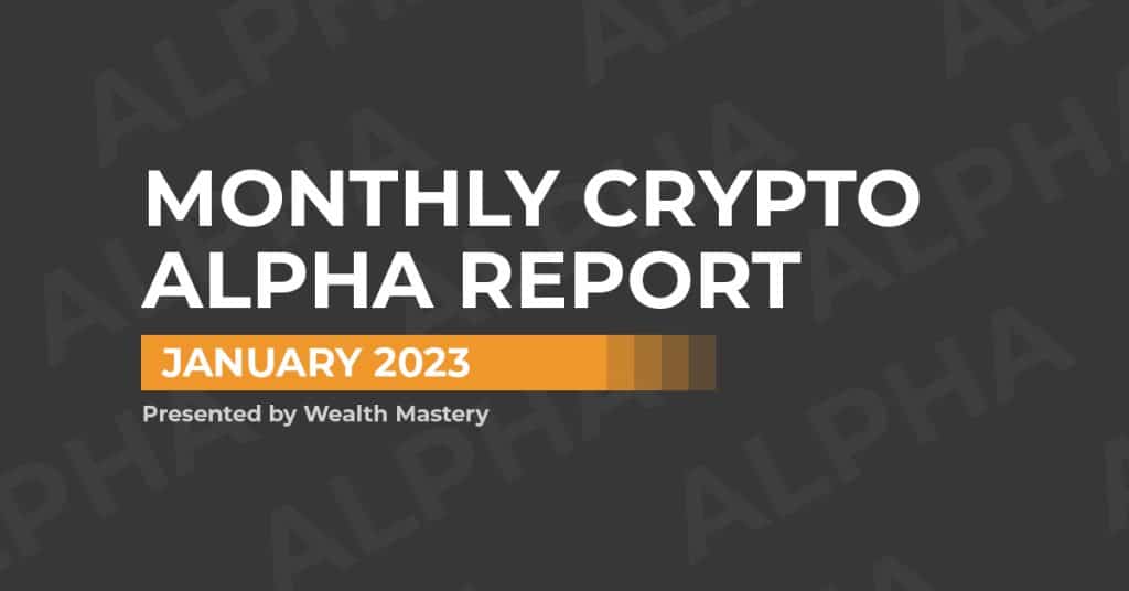Monthly Crypto Alpha Report - January 2023