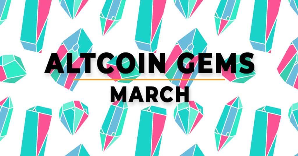 MARCH ALTCOIN GEMS